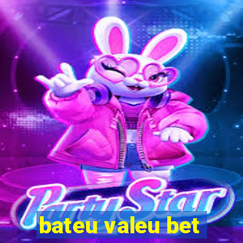 bateu valeu bet